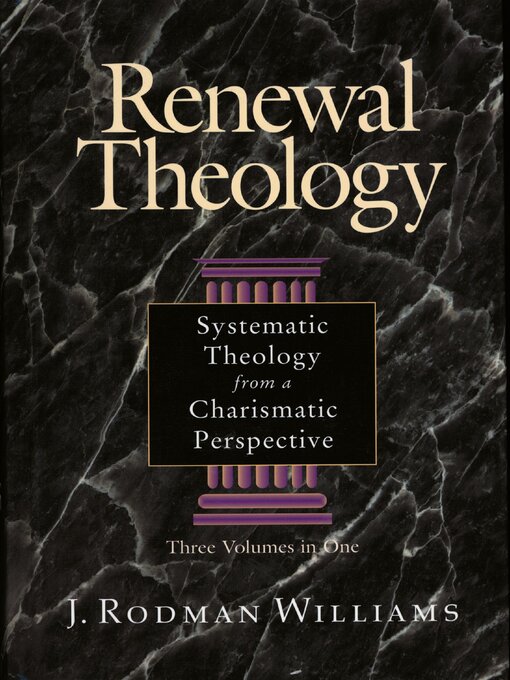 Title details for Renewal Theology by J. Rodman Williams - Available